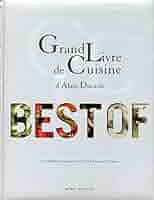 洋書 Grand Livre de Cuisine d'Alain Ducasse Grand Livre De Cuisine: Alain Ducasse's Culinary