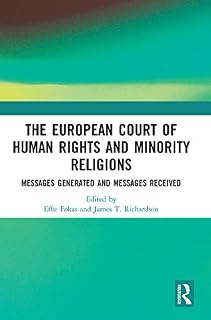 The European Court of Human Rights and Minority Religions: Messages Generated and Messages Received