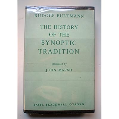 History of the Synoptic Tradition 1963 Rudolf Bultmann. Translated by John Marsh