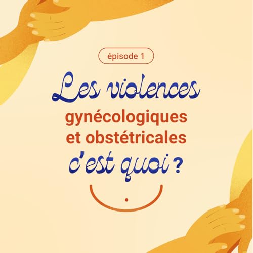 1. Les violences gyn&eacute;cologiques et obst&eacute;tricales, c'est quoi?