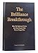 The Brilliance Breakthrough: How to Talk and Write So That People Will Never Forget You