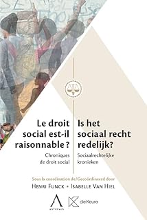 Le droit social est-il raisonnable ? / Is het sociaal recht redelijk ?: Chroniques de droit social