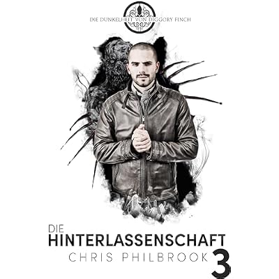 Die Dunkelheit von Diggory Finch - Buch Drei - Die Hinterlassenschaft