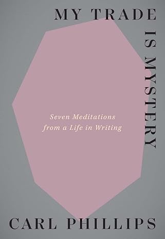My Trade Is Mystery: Seven Meditations from a Life in Writing-Wow! eBook