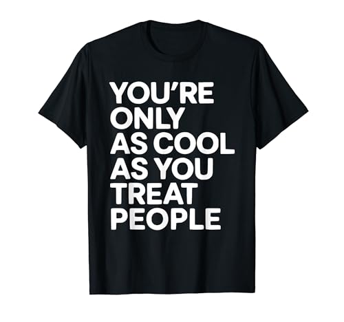 You Only As Cool As You Treat People T�V���c