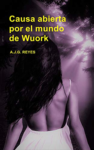 CAUSA ABIERTA POR EL MUNDO DE WUORK: Todo paraíso puede convertirse en la antesala de un infierno