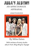  ABBA\'S ALBUMS: AN AFFECTIONATE APPRAISAL