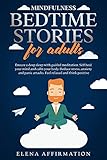 mindfulness bedtime stories for adults: ensure a deep sleep with guided meditation. self heal your mind and calm your body. reduce stress, anxiety and panic attacks. feel relaxed and think positive: 2