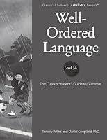 Well-Ordered Language Level 3A: The Curious Student's Guide to Grammar 1600513182 Book Cover