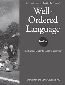 Well-Ordered Language Level 3A: The Curious Student's Guide to Grammar