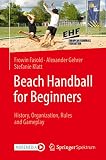 Beach Handball for Beginners: History, Organization, Rules and Gameplay