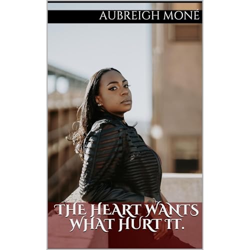 The Heart Wants What Hurt It Audiolibro Por Aubreigh Mon&eacute; arte de portada