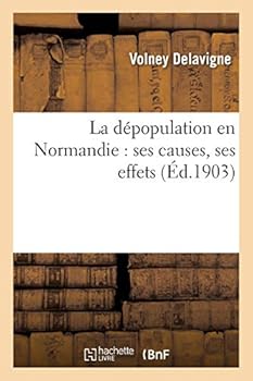 Paperback La Dépopulation En Normandie: Ses Causes, Ses Effets [French] Book