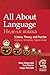 All About Language: Science, Theory, and Practice (Extraordinary Brain)