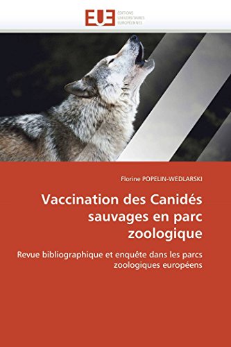 Vaccination Des Canidés Sauvages En Parc Zoologique