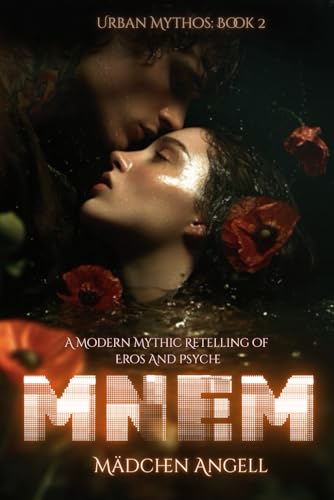 MNEM: A dark modern mythic retelling of Eros and Psyche (Urban Mythos, Band 2)