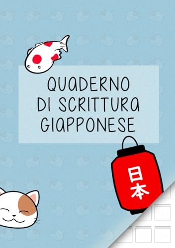 QUADERNO DI SCRITTURA GIAPPONESE: ideale per lo studio di hiragana, katakana e kanj