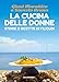 La Cucina Delle Donne. Storie E Ricette Di Filicudi - 3