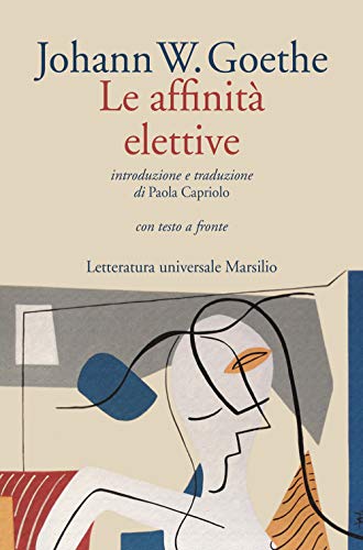 Le Affinità Elettive. Testo Originale A Fronte