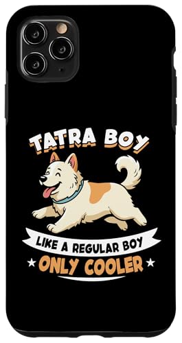 Tatra Boy Like A Regular Boy Only Cooler - Tatra Dog �X�}�z�P�[�X iPhone 11 Pro Max �p