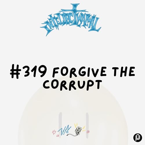 『#319 Forgive The Corrupt』のカバーアート
