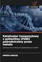 Katalizator kompozytowy z polianiliny (PANI) pośredniczony przez metale 6208685958 Book Cover