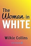 The Woman in White (Xist Classics)