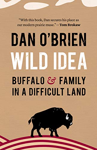 Wild Idea: Buffalo and Family in a Difficult Land Hardcover – September 1, 2014