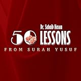 50 Lessons from Surah Yusuf, Vol. 2, Pt. 6 (Live)