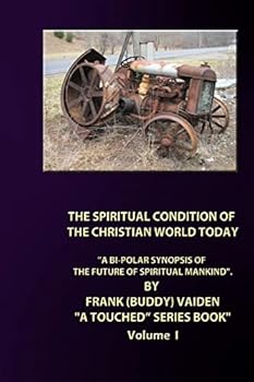 Paperback The Spiritual Condition of the Christian World Today - Standard Edition: A Bi-Polar Synopsis of the Christian World Today Book