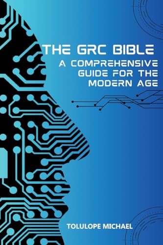  The GRC Bible: A Comprehensive Guide For The Modern Age