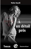 À un détail près - thriller 2368740163 Book Cover