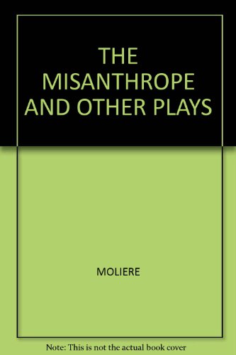 The misanthrope, and other plays (A Signet clas... B0006BWOXY Book Cover