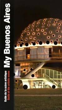 Paperback My Buenos Aires : Guide de la scène artistique [French] Book