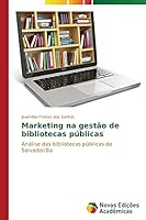 Marketing Na Gestao de Bibliotecas Publicas 3639697243 Book Cover
