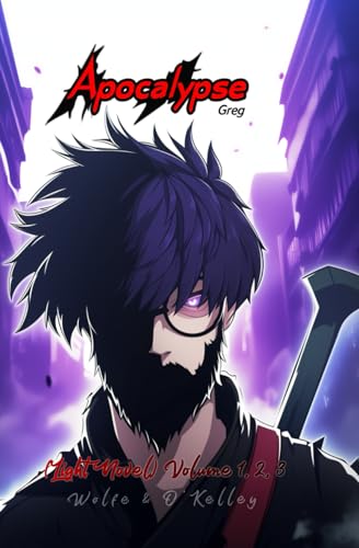 Cover of Apocalypse Greg: (Light Novel) Volume 1, 2, 3