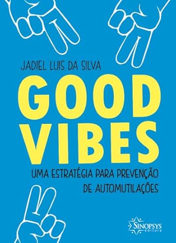 Good vibes: uma estratégia para prevenção de automutilações:
