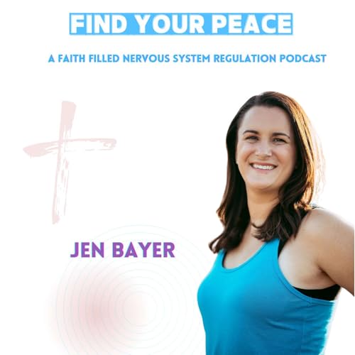 『Find Your Peace: A Faith Filled Nervous System Regulation Podcast』のカバーアート