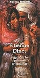  Etienne Dinet: Regain de la peinture orientaliste