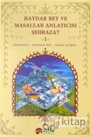 HAYDAR BEY VE MASALLAR ANLATICISI ŞEHRAZAT