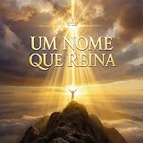  Um Nome que Reina