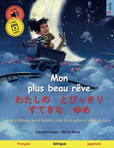 Mon plus beau rêve – わたしの とびっきり すてきな ゆめ (français – japonais): Livre bilingue pour enfants, avec livre audio à télécharger (Sefa albums illustrés en ... – français / japonais) (French Edition)
