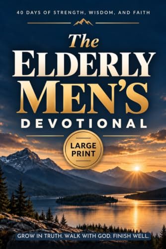 The Elderly Men's Devotional (Large Print): A 40-Day Christian Devotional in Large Print for Elderly Men, Senior Men, and Aging Fathers, with Short, ... for Strength and Faith in Life's Later Years image 2