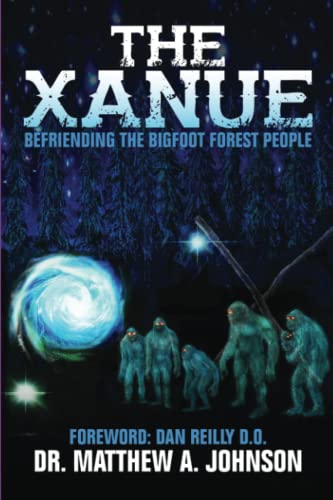 The Xanue: Befriending the Bigfoot Forrest People 1594339449 Book Cover