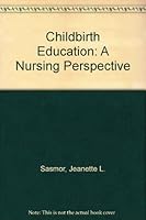 Childbirth Education: A Nursing Perspective 0471754900 Book Cover