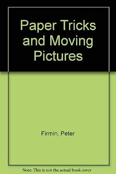 Paper Tricks and Moving Pictures