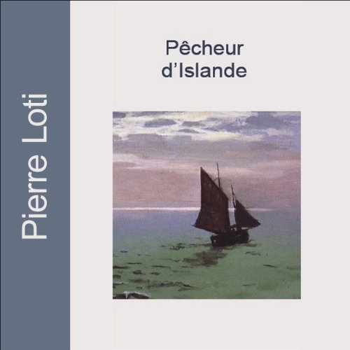 P&ecirc;cheur d'Islande Audiolivro Por Pierre Loti capa