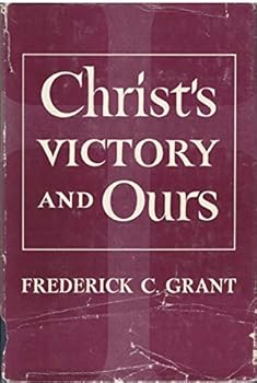 Hardcover Christ's victory and ours: A book for Good Friday & Easter / Frederick C. Grant Book