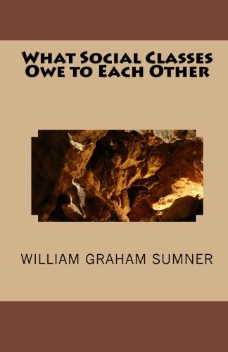 What Social Classes Owe to Each Other 1449579736 Book Cover