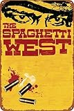 The Spaghetti West Movie Poster Vintage Tin Sign for Bar Cafe Office Home Wall Decor Gift 12 X 8 inch